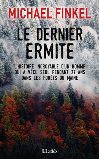 Le dernier ermite, Michael Finkel - Ebook - 9782709649551