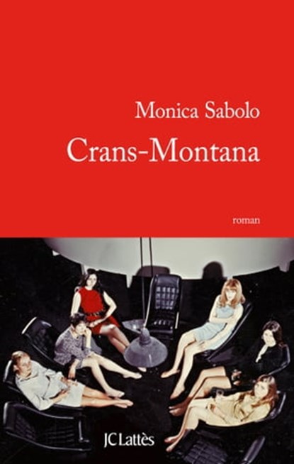 Crans-Montana, Monica Sabolo - Ebook - 9782709650069