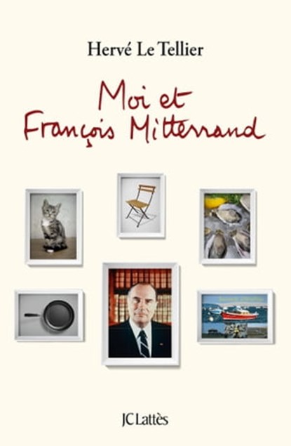 Moi et François Mitterrand, Hervé Le Tellier - Ebook - 9782709656351