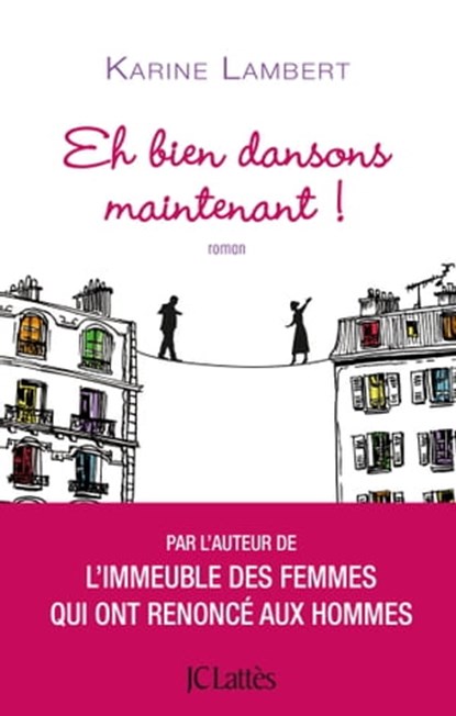 Eh bien dansons maintenant !, Karine Lambert - Ebook - 9782709656467