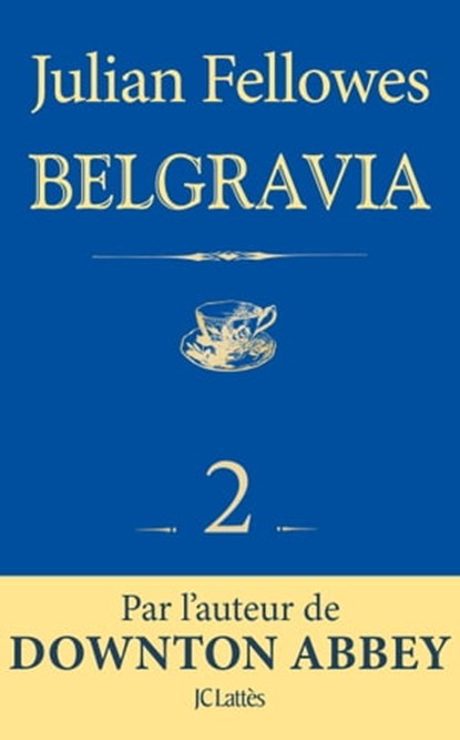 Feuilleton Belgravia épisode 2, Julian Fellowes - Ebook - 9782709657747