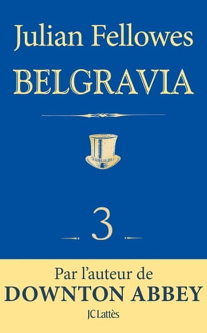 Feuilleton Belgravia épisode 3, Julian Fellowes - Ebook - 9782709657785