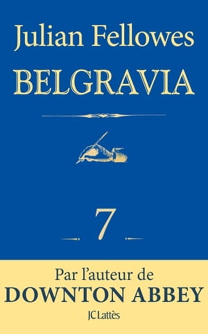 Feuilleton Belgravia épisode 7, Julian Fellowes - Ebook - 9782709657822