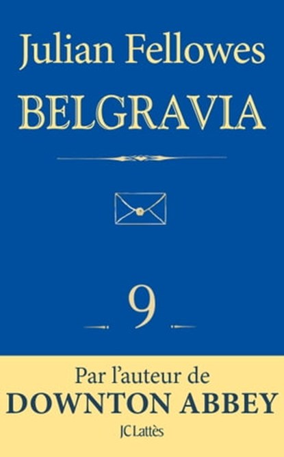 Feuilleton Belgravia épisode 9, Julian Fellowes - Ebook - 9782709657846
