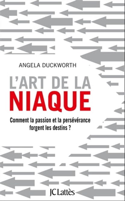 L'art de la niaque, Angela Duckworth - Ebook - 9782709657969