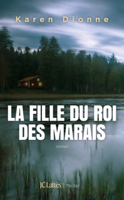 La fille du roi des marais, Karen Dionne - Ebook - 9782709658782