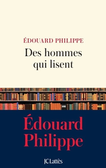 Des hommes qui lisent, Edouard Philippe - Ebook - 9782709661096