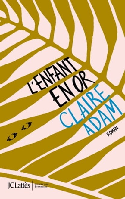 L'enfant en or, Claire Adam - Ebook - 9782709661126
