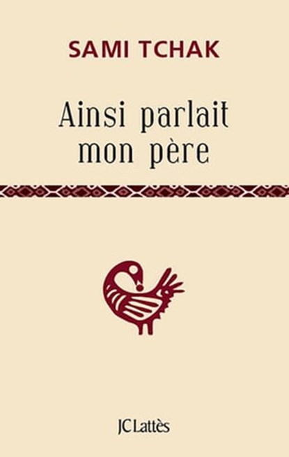 Ainsi parlait mon père, Sami Tchak - Ebook - 9782709662086