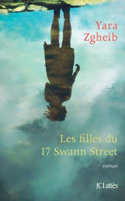 Les filles du 17 Swann Street, Yara Zgheib - Ebook - 9782709664875