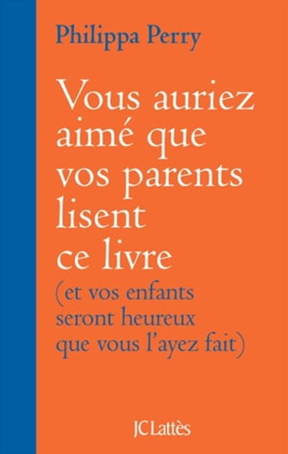 Vous auriez aimé que vos parents lisent ce livre, Philippa Perry - Ebook - 9782709665704