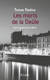 Les morts de la Deûle - Tomas Statius - 9782709665827