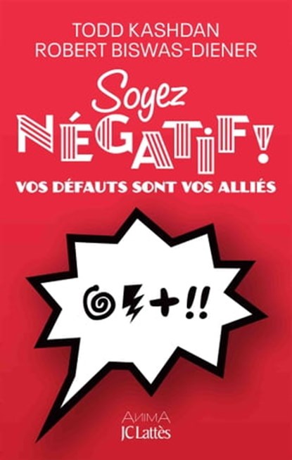 Soyez négatif !, Todd Kashdan ; Robert Biswas-Diener - Ebook - 9782709666572
