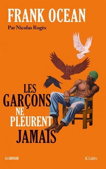 Frank Ocean, les garçons ne pleurent jamais, Nicolas Rogès - Ebook - 9782709667593