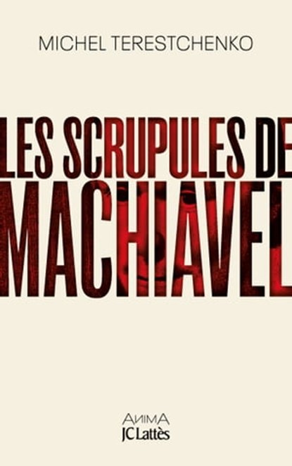 Les scrupules de Machiavel, Michel Terestchenko - Ebook - 9782709667982