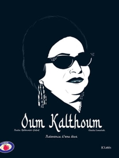 Oum Kalthoum, Chadia Loueslati ; Nadia Hathroubi-Safsaf - Ebook - 9782709669795