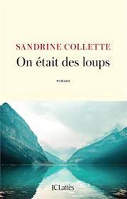 On était des loups, Sandrine Collette - Paperback - 9782709670661