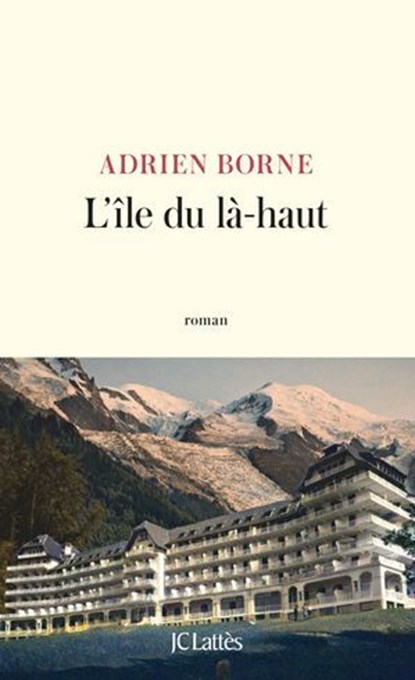 L'île du là-haut, Adrien Borne - Ebook - 9782709670937