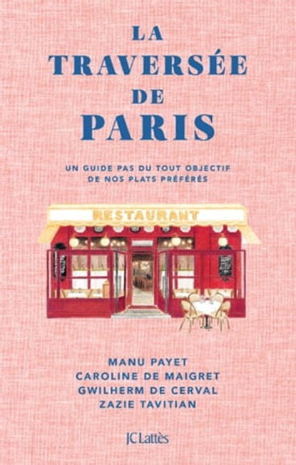 La Traversée de Paris, Manu Payet ; Caroline De Maigret ; Gwilherm de Cerval ; Zazie Tavitian - Ebook - 9782709672351