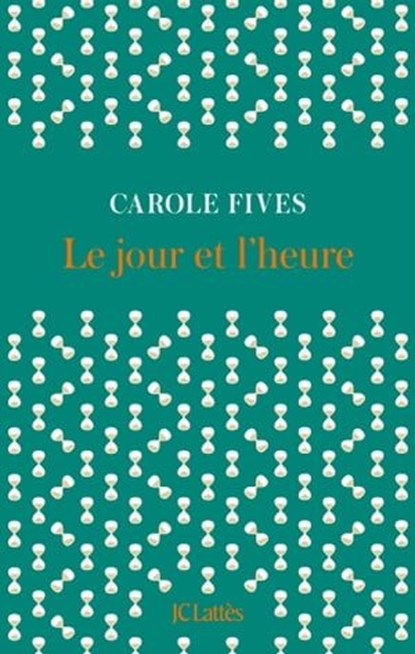 Le jour et l'heure, Carole Fives - Ebook - 9782709672993