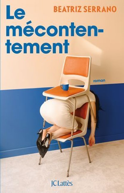 Le mécontentement, Beatriz Serrano - Ebook - 9782709673488
