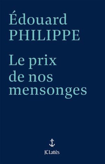 Le prix de nos mensonges, Edouard Philippe - Ebook - 9782709676618