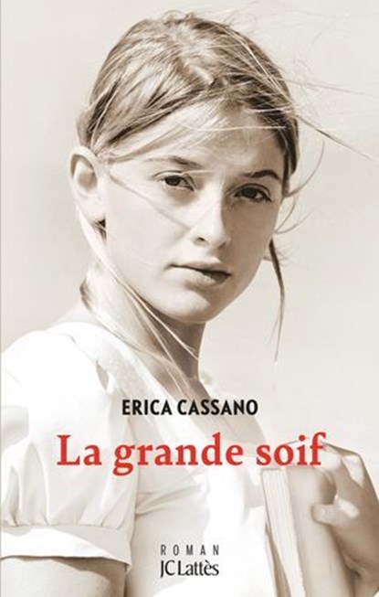 La grande soif, Erica Cassano - Ebook - 9782709676700