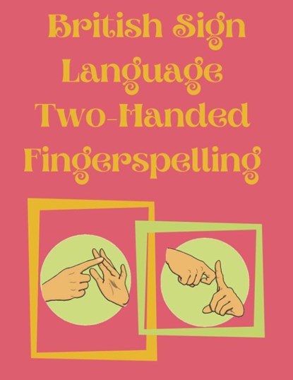 British Sign Language Two-Handed Fingerspelling, Cristie Publishing - Paperback - 9782709685474