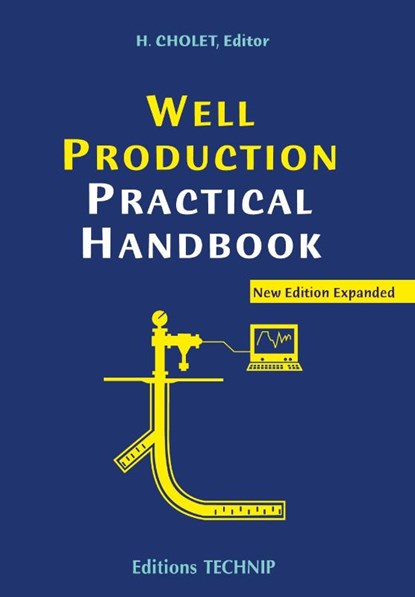 Well Production Practical Handbook, Henri Cholet - Paperback - 9782710809173