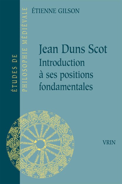Jean Duns Scot: Introduction a Ses Positions Fondamentales, Etienne Gilson - Paperback - 9782711602889
