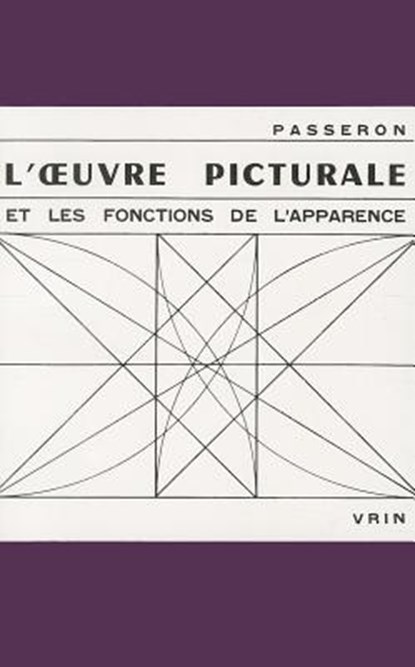 L'Oeuvre Picturale Et Les Fonctions de l'Apparence, Rene Passeron - Paperback - 9782711605958