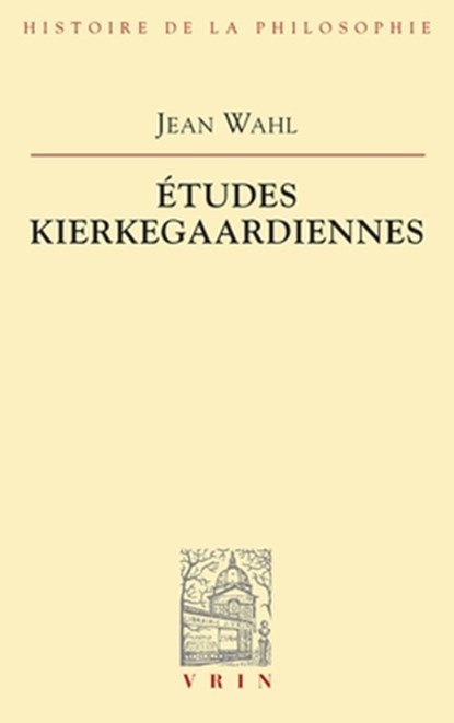 Etudes Kierkegaardiennes, Jean Wahl - Paperback - 9782711607266