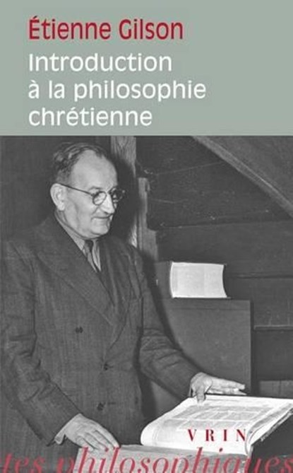 Etienne Gilson: Introduction a la Philosophie Chretienne, Vrin - Paperback - 9782711619221