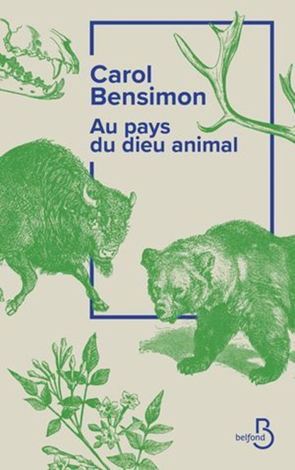Au pays du dieu animal, Carol Bensimon - Ebook - 9782714403322