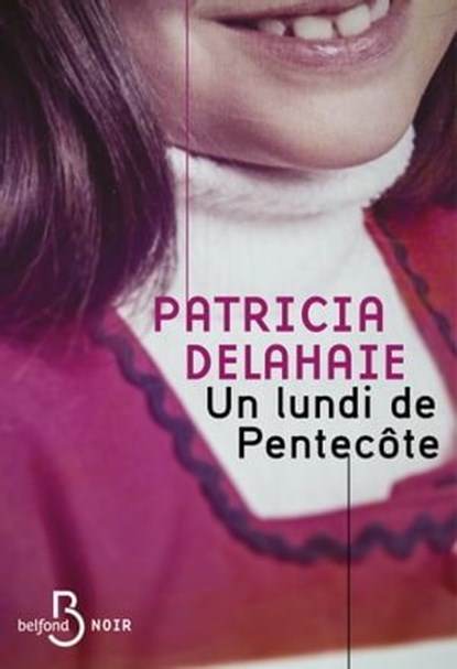Un lundi de Pentecôte, Patricia Delahaie - Ebook - 9782714403742