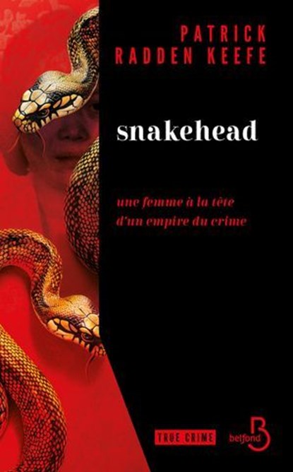 Snakehead une enquête hallucinante sur la plus improbable des reines du crime, Patrick Radden Keefe - Ebook - 9782714403919
