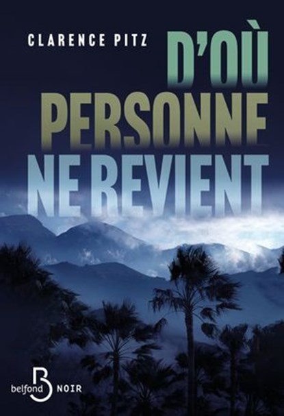 D'où personne ne revient, Clarence PITZ - Ebook - 9782714405586