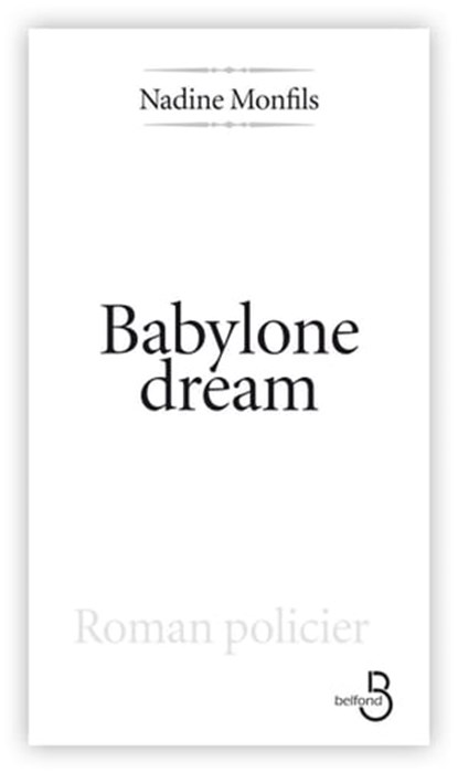 Babylone dream, Nadine Monfils - Ebook - 9782714446541