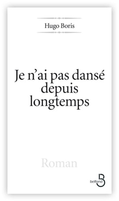 Je n'ai pas dansé depuis longtemps, Hugo Boris - Ebook - 9782714446732