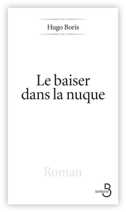 Le baiser dans la nuque, Hugo Boris - Ebook - 9782714447364