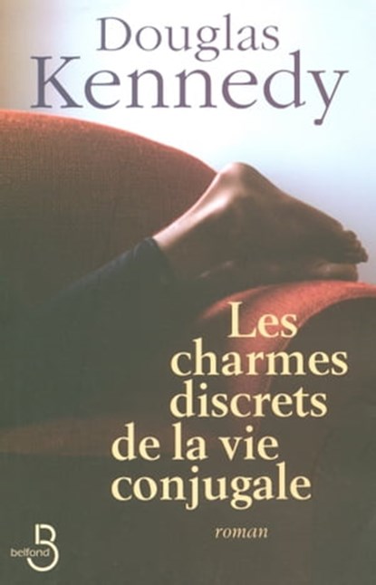 Les charmes discrets de la vie conjugale, Douglas Kennedy - Ebook - 9782714449917