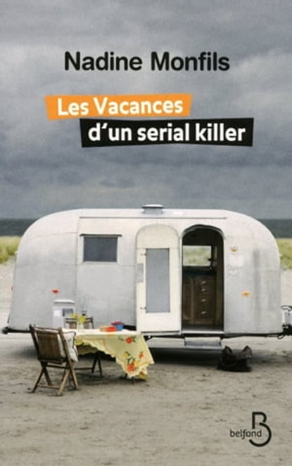 Les Vacances d'un serial killer, Nadine Monfils - Ebook - 9782714450135