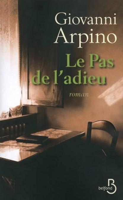 Le pas de l'adieu (biblio), Giovanni Arpino - Ebook - 9782714450326