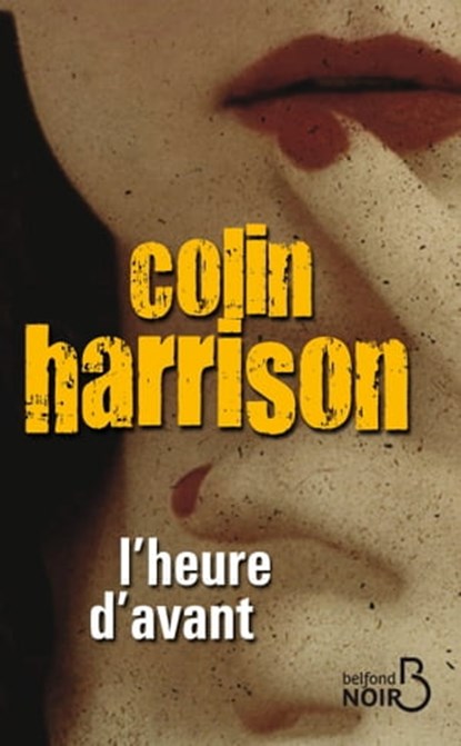 L'heure d'avant, Colin Harrison - Ebook - 9782714450470
