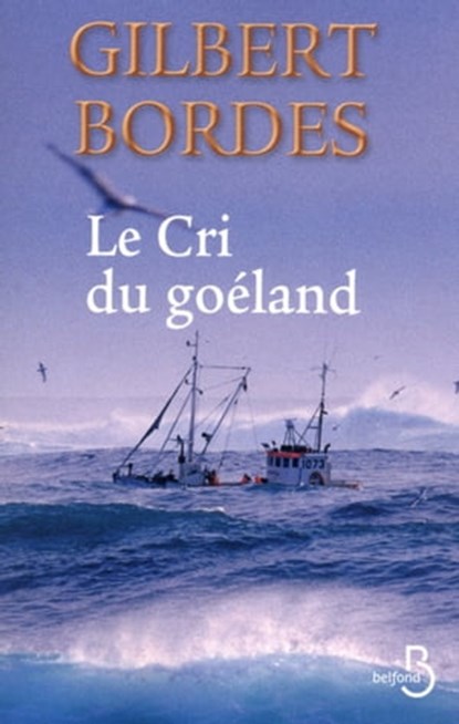 Le cri du Goéland, Gilbert Bordes - Ebook - 9782714451125