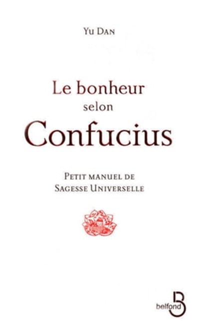 Le bonheur selon Confucius, Yu Dan ; Shan Sa - Ebook - 9782714451545