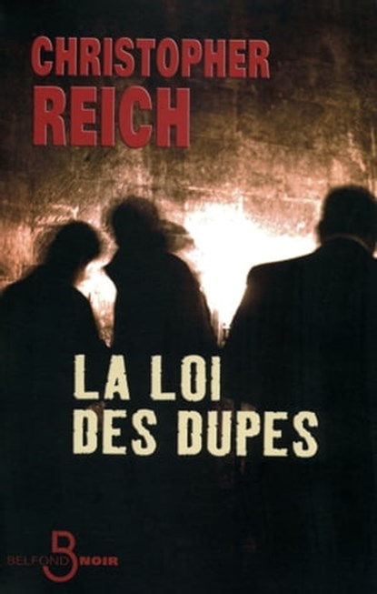 La loi des dupes, Christopher Reich - Ebook - 9782714452641