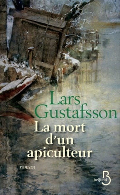 La mort d'un apiculteur, Lars Gustafsson ; Carl-Gustaf Bjurstrom - Ebook - 9782714454836