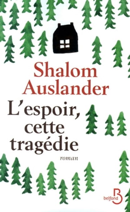 L'espoir,cette tragédie, Shalom Auslander - Ebook - 9782714455062