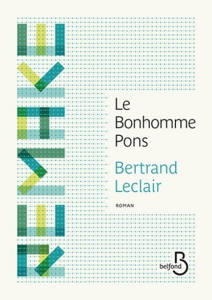 Le Bonhomme Pons 2014, Bertrand Leclair - Ebook - 9782714456625